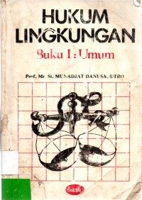 Hukum Lingkungan Buku I : Umum