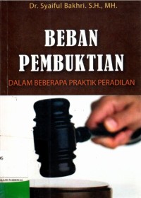 Beban Pembuktian Dalam Beberapa Praktik Peradilan