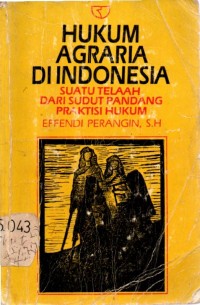 Hukum Agraria Di Indonesia Suatu Telaah Dari Sudut Pandang Praktis Hukum