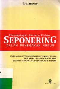 Penyampingan Perkara Pidana seponering Dalam Penegakan Hukum