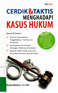 Cerdik & Taktis Menghadapi Kasus Hukum