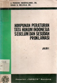 Himpunan Peraturan Tata Hukum Indonesia Sebelum Dan Sesudah Proklamasi