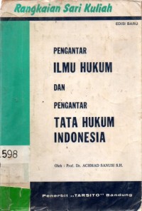 Rangkaian Sari Kuliah Pengantar Ilmu Hukum dan Pengantar Tata Hukum Indonesia