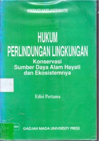 Hukum Perlindungan LIngkungan Konservasi Sumber Daya Alam hayati dan Ekosistemnya