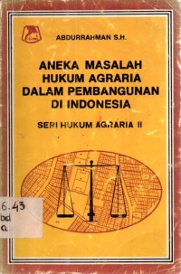 Aneka Masalah Hukum Agraria Dalam Pembangunan Di Indonesia