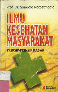 Ilmu Kesehatan Masyarakat : Prinsip-Prinsip Dasar