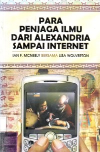 Para Penjaga Ilmu dari Alexandria Sampai Internet