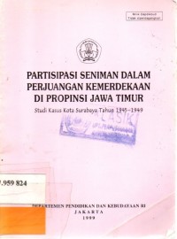 Partisipasi Seniman Dalam Perjuangan Kemerdekaan diPropinsi JATIM: Studi Kasus Kota Surabaya Tahun 1945-1949