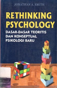 Rethinking Psychology : Dasar - dasar Teoritis Dan Konseptual Psikologi Baru