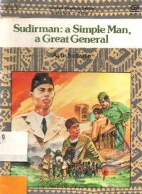 Sudirman:A Simple Man, A Great General