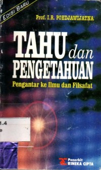 Tahu dan pengetahuan : Pengantar Ke Ilmu Dan Filsafat