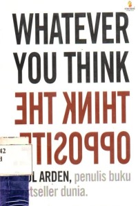 Whatever You Think : Think The Opposite