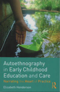 Image of Autoethography In Early Chilhood Education And Care : Narrating The Heart Of Practice