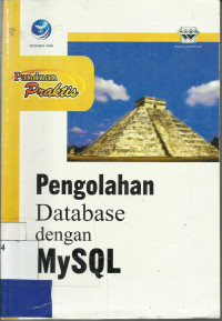 Image of Panduan Praktis : Pengolahan Database Dengan My SQL