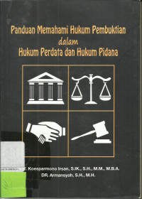 Image of Panduan Memahami Hukum Pembuktian Dalam Hukum Perdata Dan Hukum Pidana